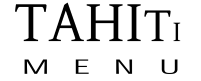 tahiti Menu